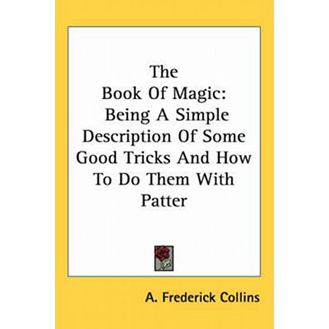 The Book of Magic: Being a Simple Description - book
